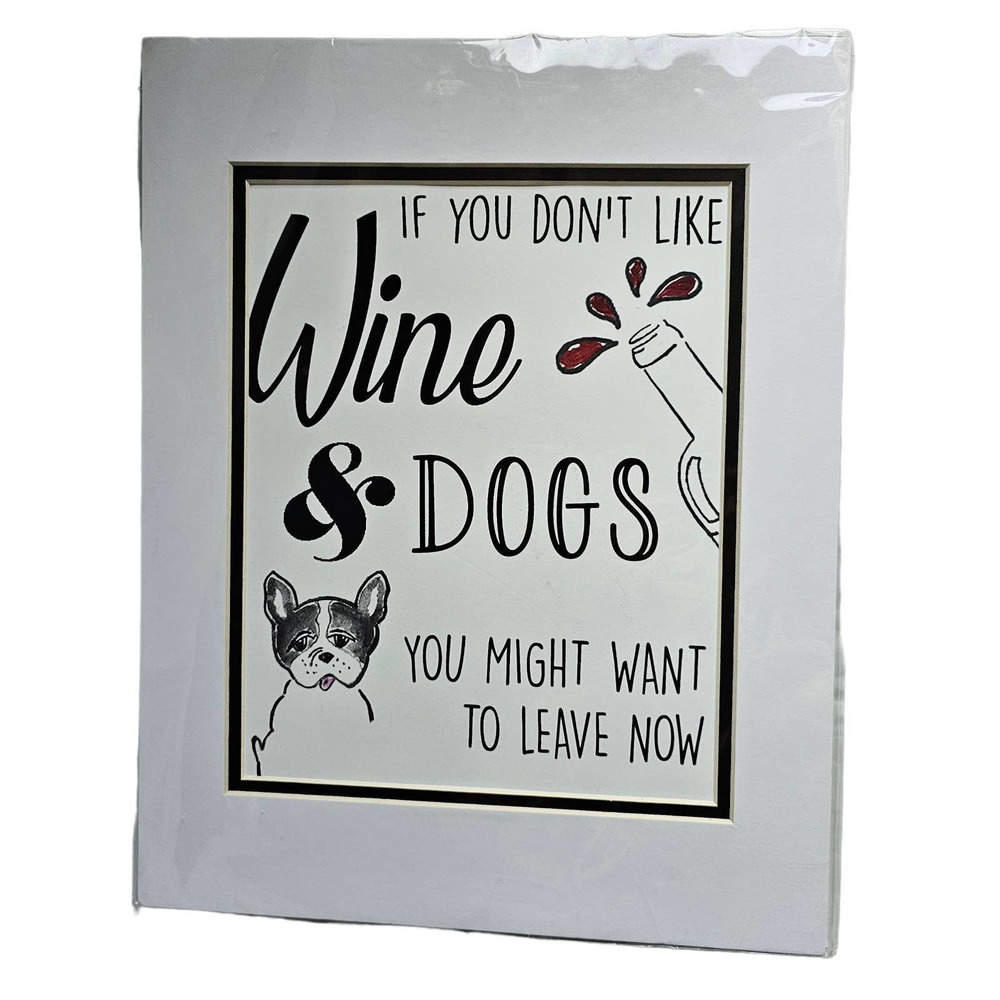 'If You Don't Like Wine & Dogs You Might Want To Leave Now' Art Print NWT Funny